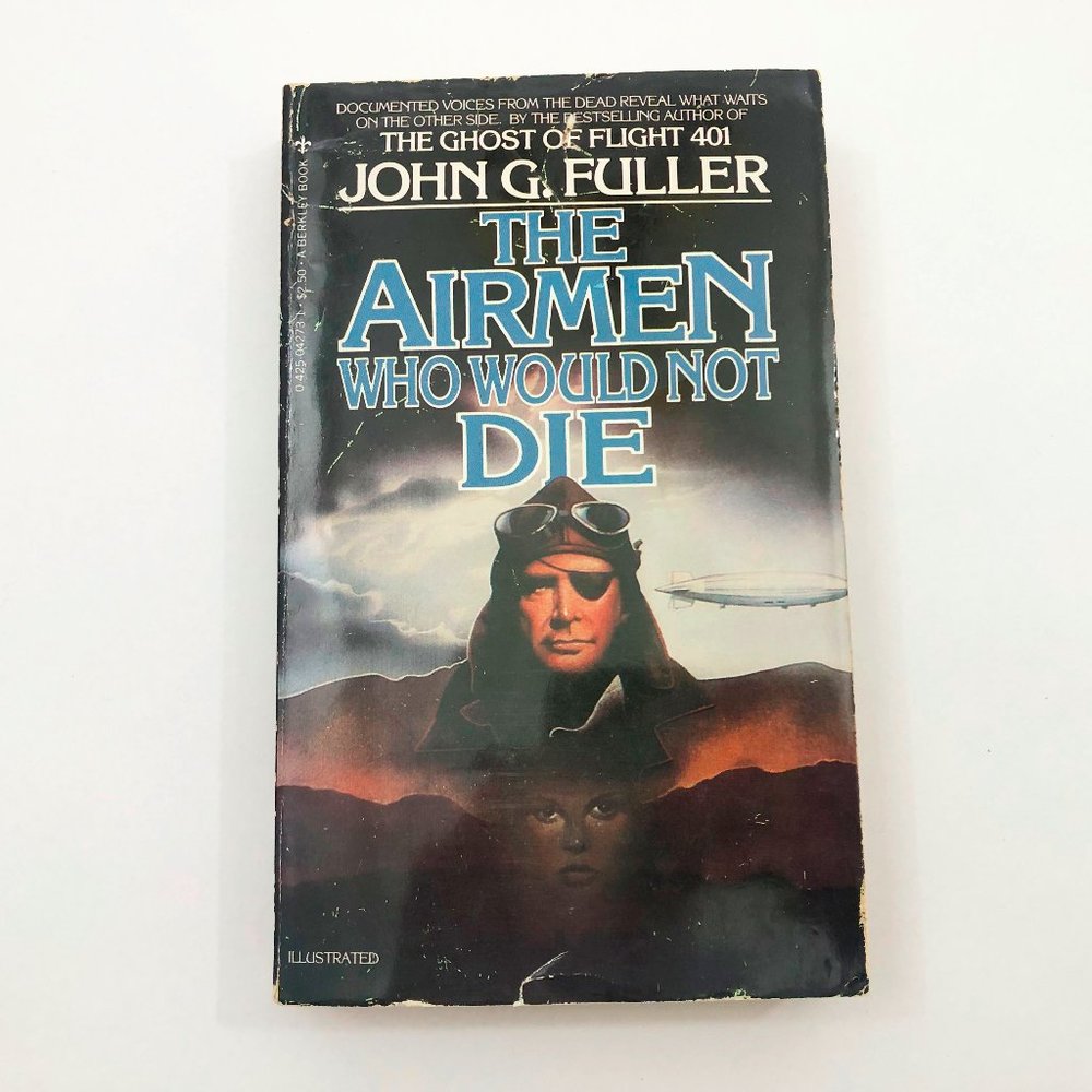 The Airmen Who Would Not Die by John G. Fuller Berkley Books 1980